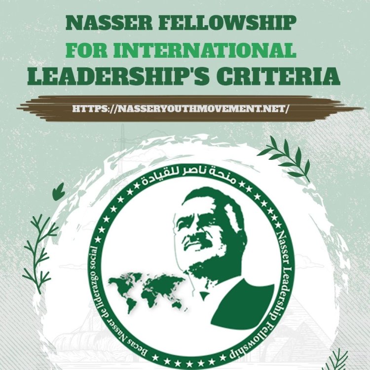 Nasser Fellowship For International Leadership Selection Criteria